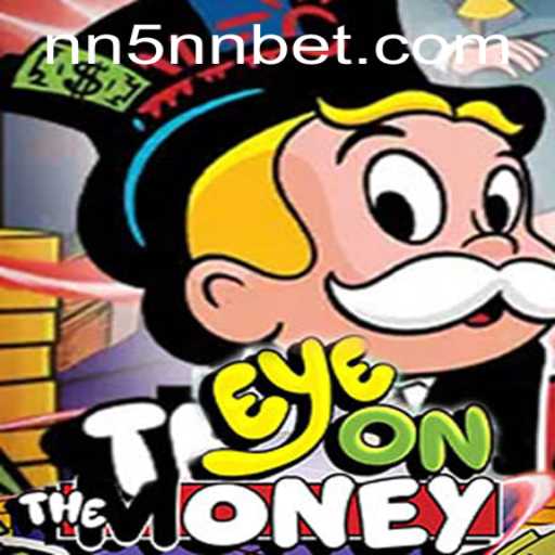 Unveiling 'EyeOnTheMoney': A Thrilling Gamble with '5nn bet'